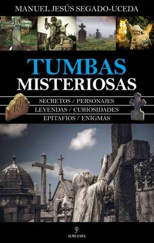 Tumbas Misteriosas de Manuel Jesus Segado