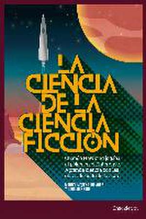 La ciencia de la ciencia-ficción : cuando Hawking jugaba al póker en el Enterprise : aprende ciencia con las obras de culto del Sci-Fi de Jordi José Pont