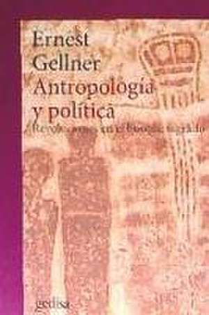 Antropología y política : revoluciones en el bosque sagrado de Ernest Gellner