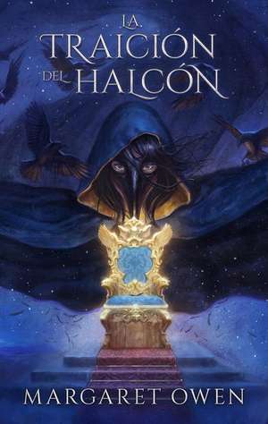 Traicion del Halcon, La de Margaret Owen