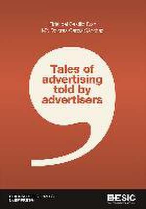 Tales of advertising told by advertisers de Fidel del Castillo Díaz