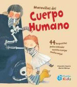 Maravillas del cuerpo humano de Alejandro Algarra Pujante