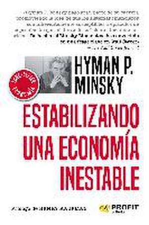 Estabilizando una economía inestable de Hyman P. Minsky