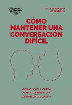 Cómo Mantener Una Conversación Difícil (Difficult Conversations Spanish Edition) de Harvard Business Review