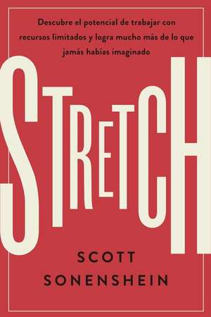 Stretch (Spanish Edition) de Scott Sonenshein