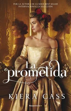 La Prometida/ The Betrothed de Kiera Cass