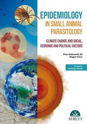 Epidemiology in Small Animal Parasitology. Climate Change and Social, Economic and Political Factors de Maggie Fisher