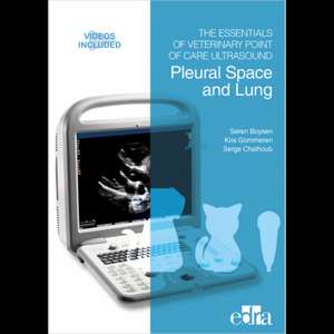 The Essentials of Veterinary Point of Care Ultrasound: Pleural Space and Lung de Kris Gommeren