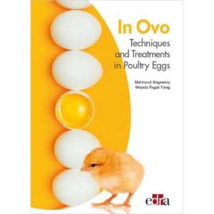 In Ovo - Techniques and Treatments in Poultry Eggs de Mahmoud Alagawany