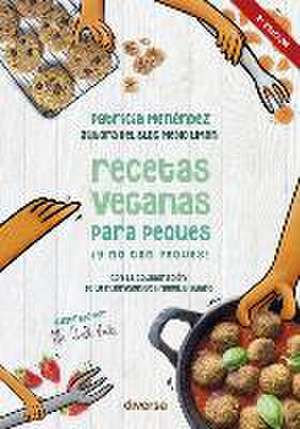 Recetas veganas para peques ¡y no tan peques! de Patricia Menéndez Monteavaro