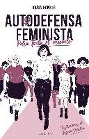 Autodefensa feminista : para todo el mundo de Karin Konkle