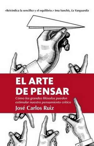 El Arte de Pensar de Jose Carlos Ruiz