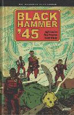 Black Hammer '45 de Matt Kindt