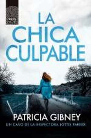 Chica Culpable, La de Patricia Gibney