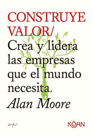 Construye Valor de Alan Moore