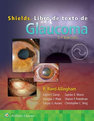 Shields. Libro de texto de Glaucoma de R. Rand Allingham MD