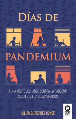 Días de pandemias de Julián Gutiérrez Conde