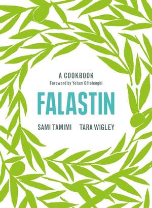 Falastin. Un Viaje Culinario / Falastin. a Cookbook de Sami Tamimi