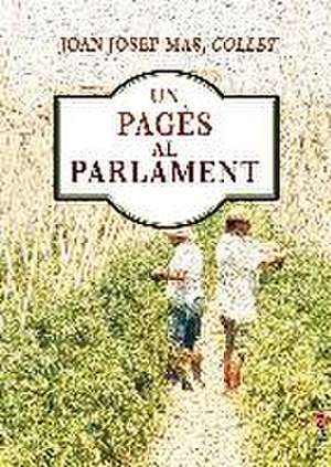 Un pagès al parlament