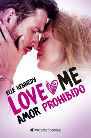 Amor Prohibido (Love Me 1) de Elle Kennedy