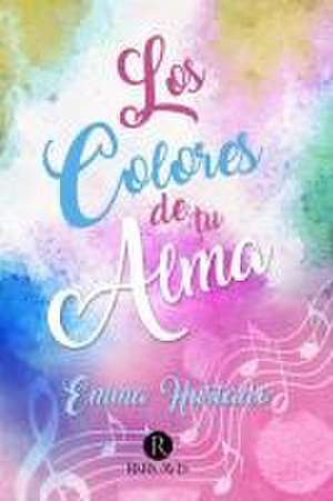 Los colores de tu alma de Emma Hurtado