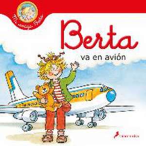 Berta Va En Avión / Berta Flies on a Plane de Liane Schneider