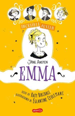 INCREÍBLE AUSTEN. Emma (Awesomely Austen. Emma - Spanish Edition) de Katy Birchall