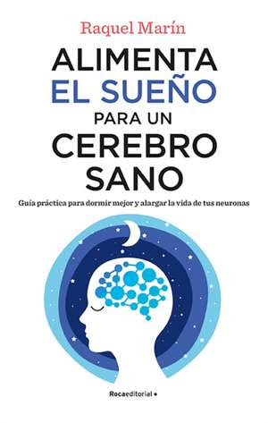 Alimenta El Sueño Para Un Cerebro Sano / Feed Your Sleep for a Healthy Brain de Raquel Marín