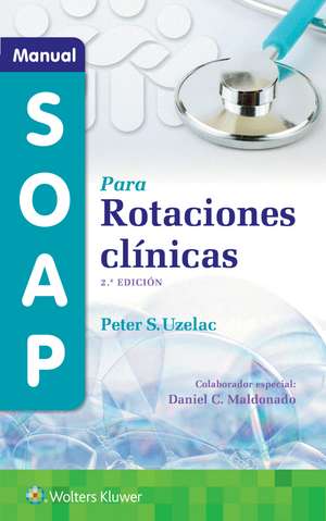 Manual SOAP para rotaciones clínicas de Peter S Uzelac M.D.