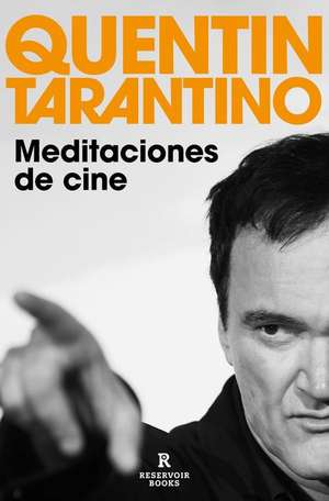 Meditaciones del Cine / Cinema Speculation de Quentin Tarantino