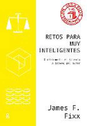 Retos Para Muy Inteligentes de James F. Fixx