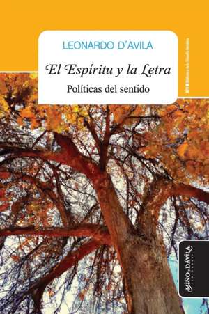 El Espíritu y la letra: Políticas del sentido de Leonardo D'Avila