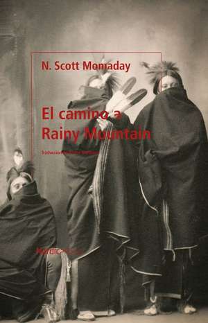 Camino a Rainy Mountain, El de Navarre Scott Momaday