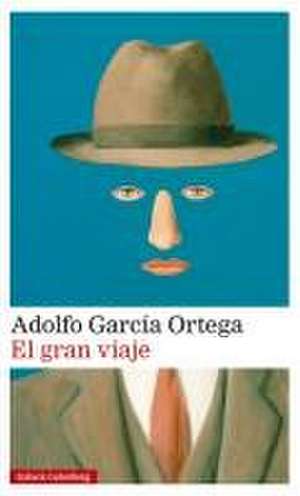 El Gran Viaje de Adolfo Garcia Ortega