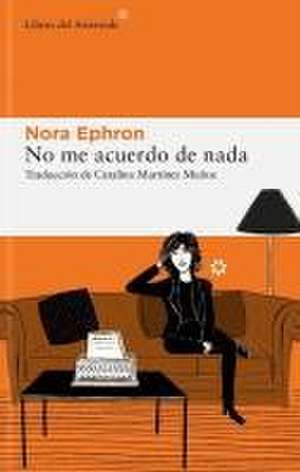 No Me Acuerdo de NADA de Nora Ephron