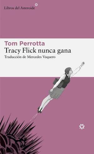 Tracy Flick Nunca Gana de Tom Perrotta