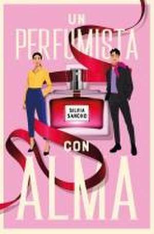 Un Perfumista Con Alma de Silvia Sancho