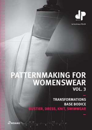 Patternmaking for Womenswear, Vol 3 de Dominique Pellen