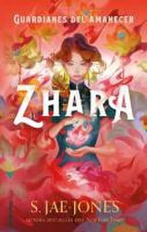 Guardianes del Amanecer: Zhara de S. Jae-Jones