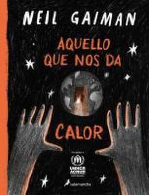 Aquello Que Nos Da Calor / What You Need to Be Warm de Neil Gaiman