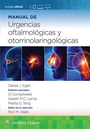 Manual de urgencias oftalmológicas y otorrinolaringológicas de Dr. Daniel Egan MD