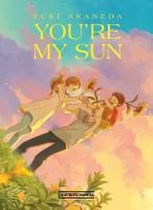 You Are My Sun (Spanish Edition) de Yuki Akaneda