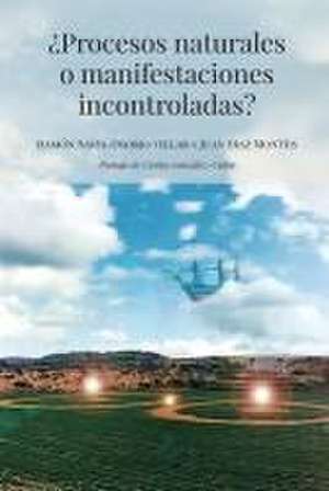 ¿Procesos naturales o manifestaciones incontroladas? de Carlos González-Cutre