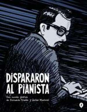 Dispararon Al Pianista / They Shot the Piano Player de Fernando Trueba