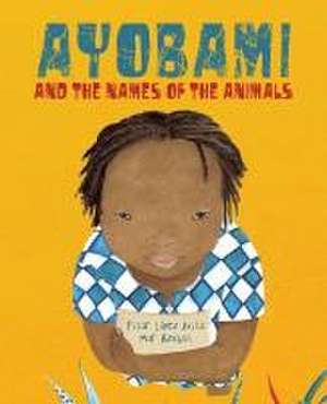 Ayobami and the Names of the Animals de Pilar López Ávila