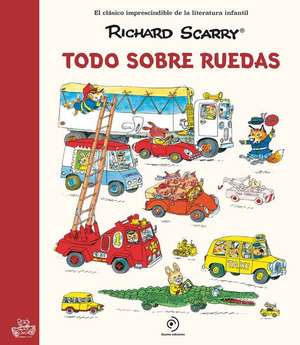 Todo Sobre Ruedas -V2* de Richard Scarry