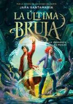 La Venganza de Las Meigas / The Revenge of the Witches (the Last Witch Book 2) de Jara Santamaría