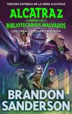 Los Caballeros de Cristalia / The Knights of Crystallia de Brandon Sanderson