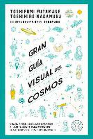 Gran Guía Visual del Cosmos / A Grand Visual Guide of the Cosmos de Toshifumi Futamase