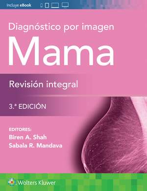 Diagnóstico por imagen. Mama. Revisión integral de Biren A Shah MD